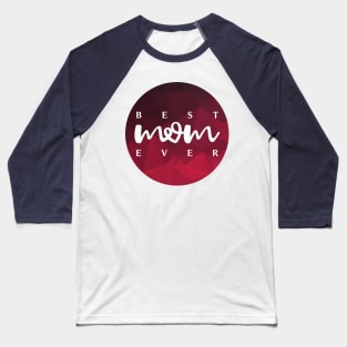 Best Mom Ever Baseball T-Shirt